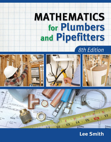 Mathematics for Plumbers and Pipefitters 8th Edition By Lee Smith