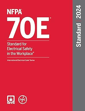 NFPA 70E, Standard for Electrical Safety in the Workplace, 2024 Edition